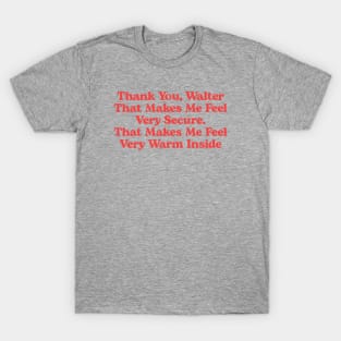 Thank You Walter Funny Lebowski Dude Quote T-Shirt